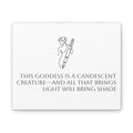 Goddess Quote Canvas Print — "This Goddess Is a Candescent Creature"