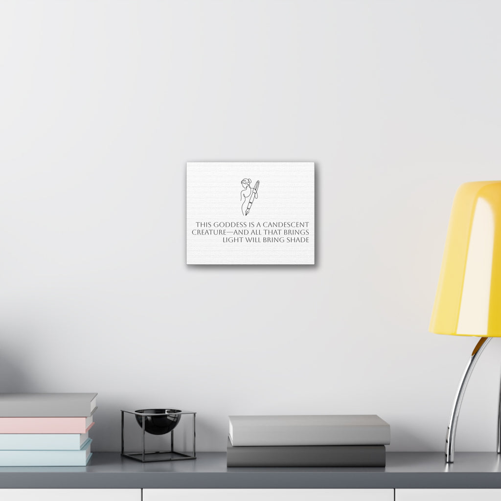 Goddess Quote Canvas Print — "This Goddess Is a Candescent Creature"
