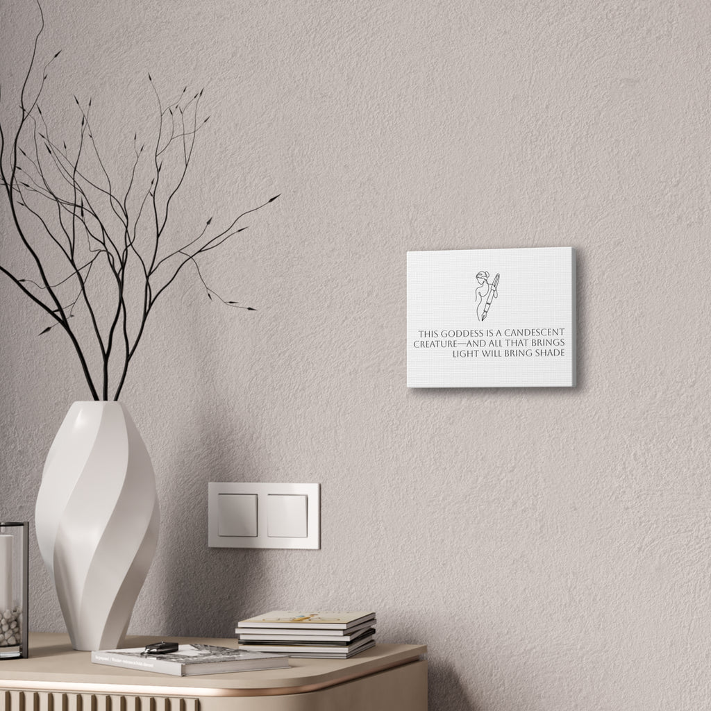 Goddess Quote Canvas Print — "This Goddess Is a Candescent Creature"